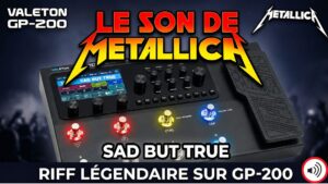 Masterclass : Le son rythmique de Metallica (Sad But True) sur Valeton GP-200