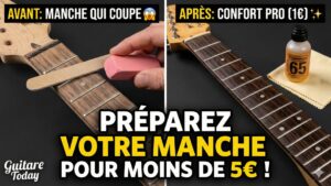 Préparez et optimisez votre manche de guitare